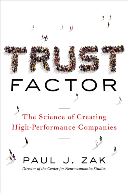 Trust Factor : The Science of Creating High-Performance Companies, EPUB eBook