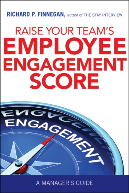 Raise Your Team's Employee Engagement Score : A Manager's Guide, EPUB eBook