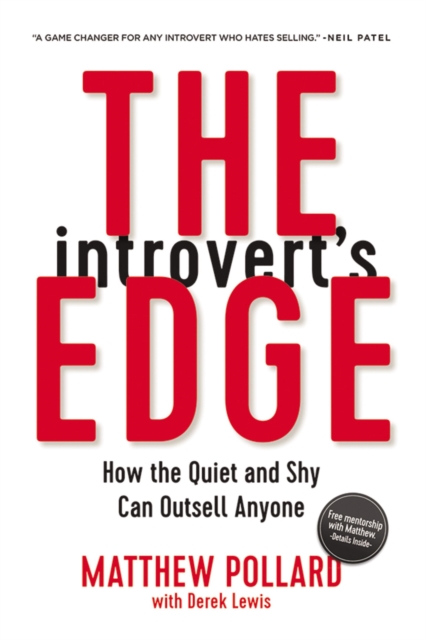 The Introvert's Edge : How the Quiet and Shy Can Outsell Anyone, EPUB eBook