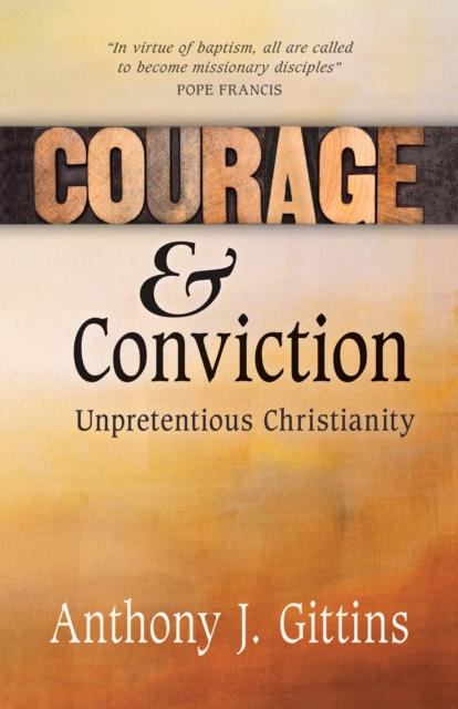 Courage and Conviction : Unpretentious Christianity, EPUB eBook