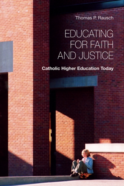 Educating for Faith and Justice : Catholic Higher Education Today, EPUB eBook