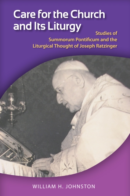 Care for the Church and Its Liturgy : A Study of Summorum Pontificum and the Extraordinary Form of the Roman Rite, EPUB eBook