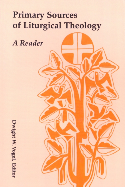 Primary Sources of Liturgical Theology : A Reader, EPUB eBook