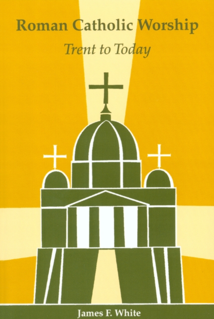 Roman Catholic Worship : Trent to Today, EPUB eBook