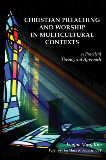 Christian Preaching and Worship in Multicultural Contexts : A Practical Theological Approach, EPUB eBook