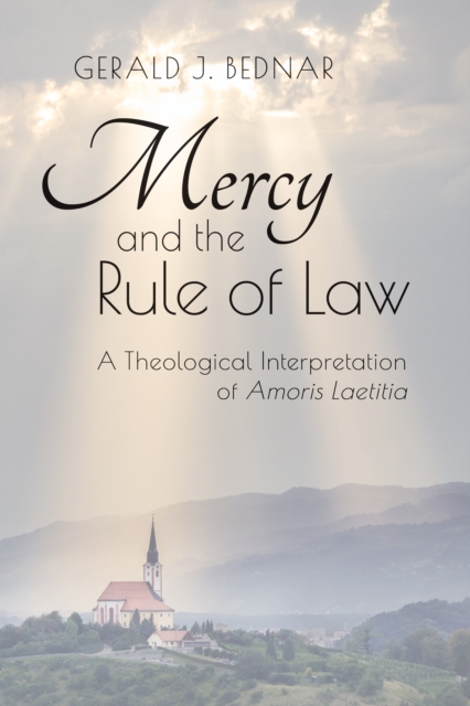 Mercy and the Rule of Law : A Theological Interpretation of Amoris Laetitia, EPUB eBook
