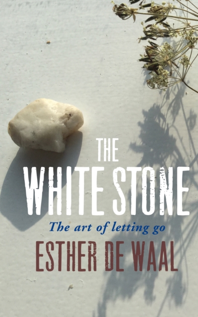 The White Stone : The Art of Letting Go, EPUB eBook