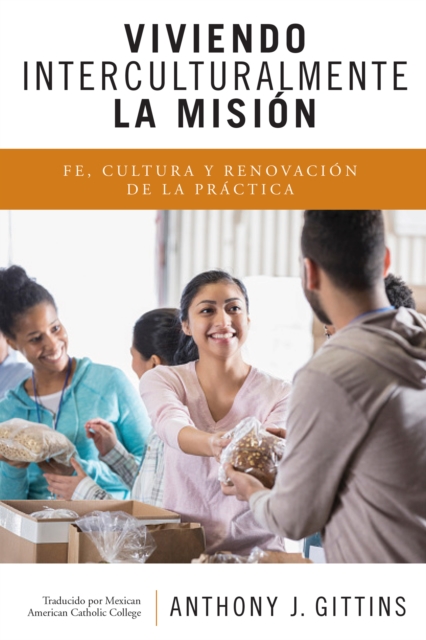 Viviendo Interculturalmente la Mision : Fe, Cultura y Renovacion de la Practica, EPUB eBook