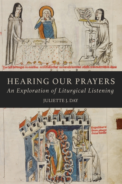 Hearing Our Prayers : An Exploration of Liturgical Listening, Paperback / softback Book