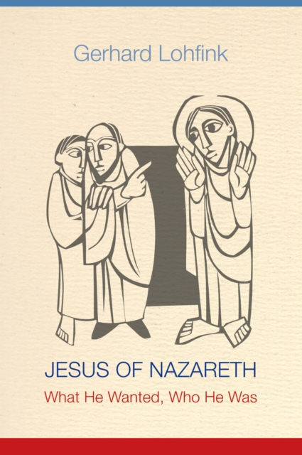 Jesus of Nazareth : What He Wanted, Who He Was, EPUB eBook