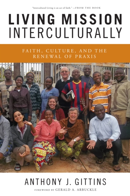 Living Mission Interculturally : Faith, Culture, and the Renewal of Praxis, EPUB eBook