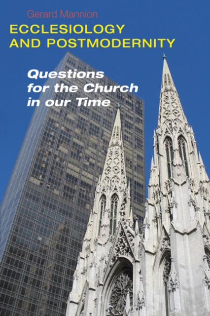 Ecclesiology and Postmodernity : Questions for the Church in Our Time, EPUB eBook