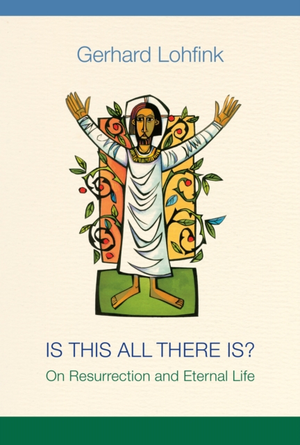 Is This All There Is? : On Resurrection and Eternal Life, EPUB eBook