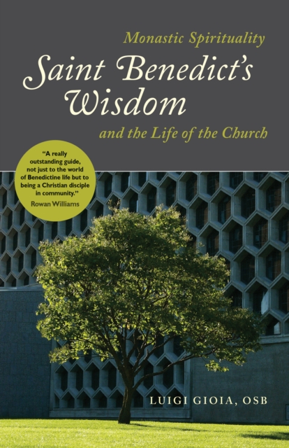 Saint Benedict's Wisdom : Monastic Spirituality and the Life of the Church, EPUB eBook