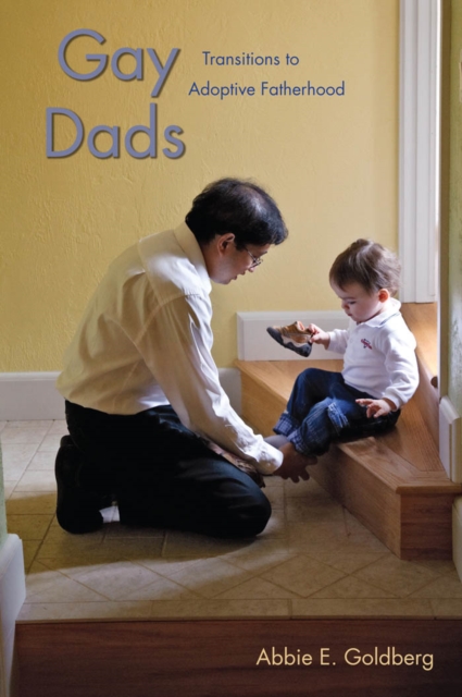Gay Dads : Transitions to Adoptive Fatherhood, PDF eBook