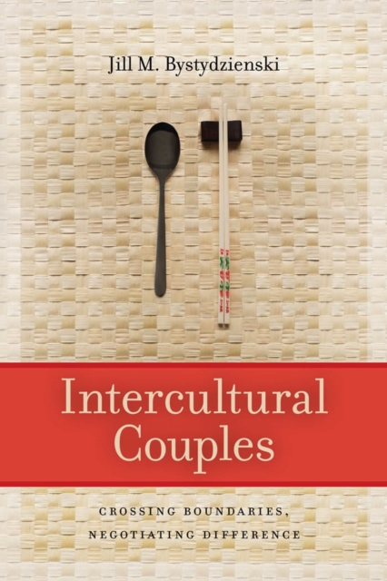 Intercultural Couples : Crossing Boundaries, Negotiating Difference, EPUB eBook