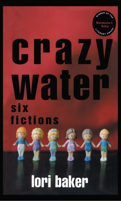 Crazy Water : Six Fictions, Paperback / softback Book
