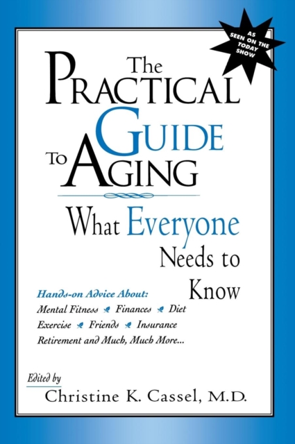 The Practical Guide to Aging : What Everyone Needs to Know, Hardback Book