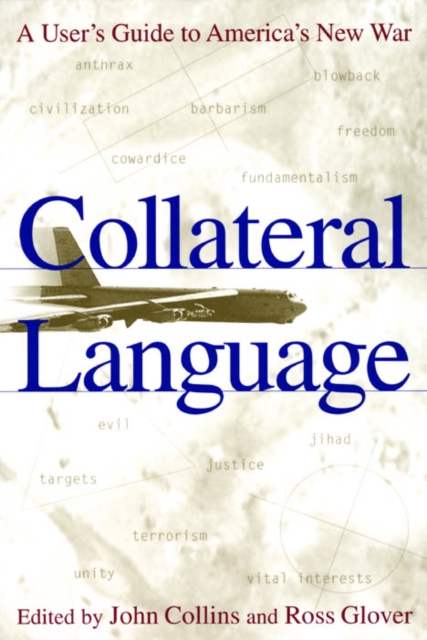 Collateral Language : A User's Guide to America's New War, Paperback / softback Book