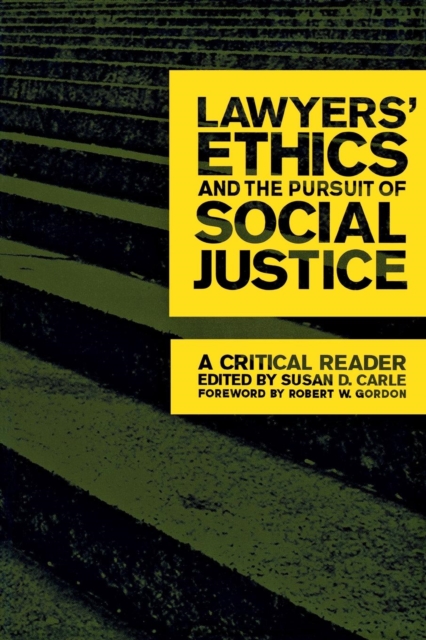Lawyers' Ethics and the Pursuit of Social Justice : A Critical Reader, Paperback / softback Book