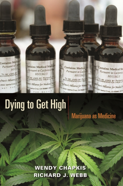 Dying to Get High : Marijuana as Medicine, Paperback / softback Book