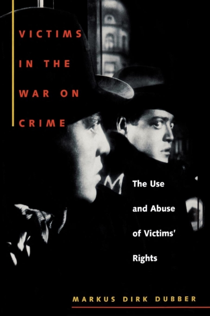 Victims in the War on Crime : The Use and Abuse of Victims' Rights, Paperback / softback Book