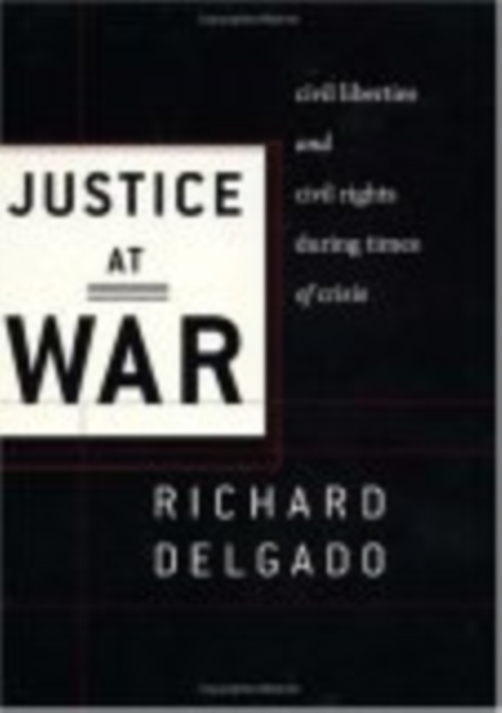 Justice at War : Civil Liberties and Civil Rights During Times of Crisis, Paperback / softback Book