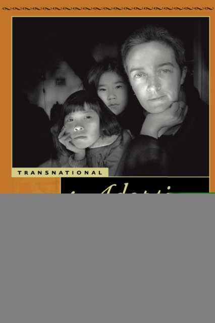 Transnational Adoption : A Cultural Economy of Race, Gender, and Kinship, Paperback / softback Book