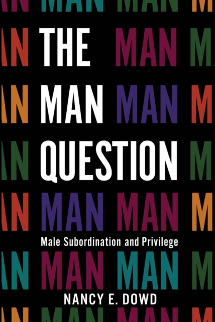 The Man Question : Male Subordination and Privilege, Hardback Book