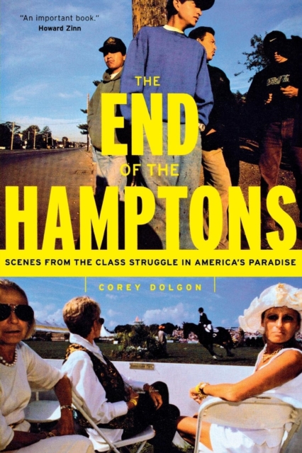 The End of the Hamptons : Scenes from the Class Struggle in America's Paradise, EPUB eBook