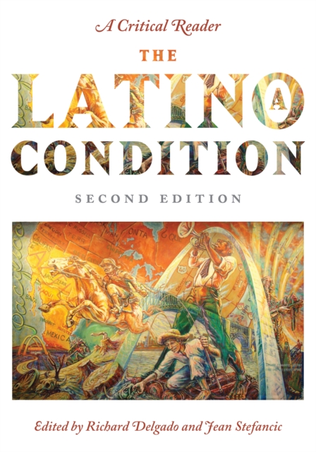 The Latino/a Condition : A Critical Reader, Second Edition, Paperback / softback Book