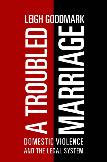 A Troubled Marriage : Domestic Violence and the Legal System, Hardback Book