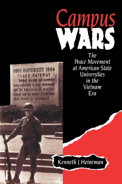 Campus Wars : The Peace Movement At American State Universities in the Vietnam Era, Paperback / softback Book