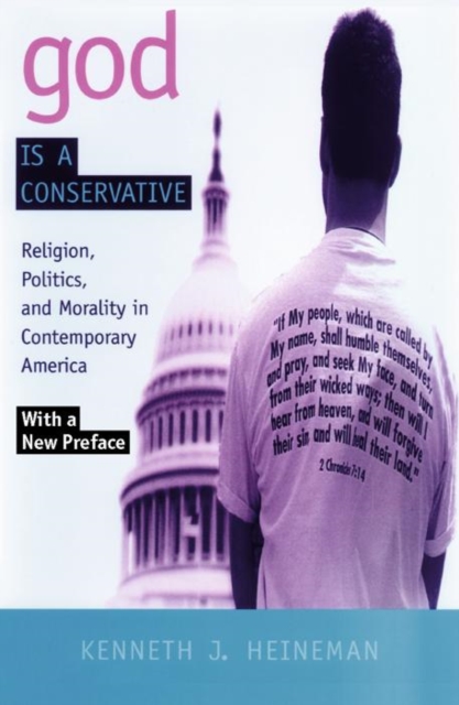 God is a Conservative : Religion, Politics, and Morality in Contemporary America, Paperback / softback Book