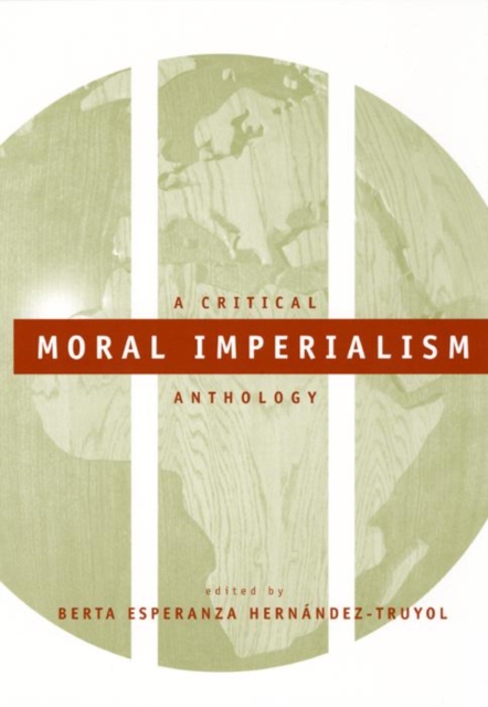 Moral Imperialism : A Critical Anthology, Paperback / softback Book