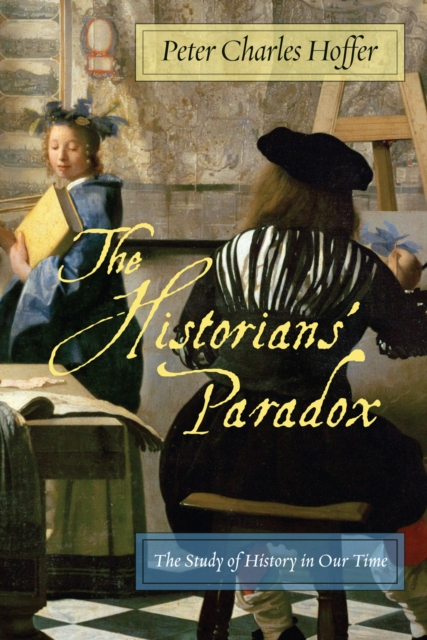 The Historians' Paradox : The Study of History in Our Time, Paperback / softback Book