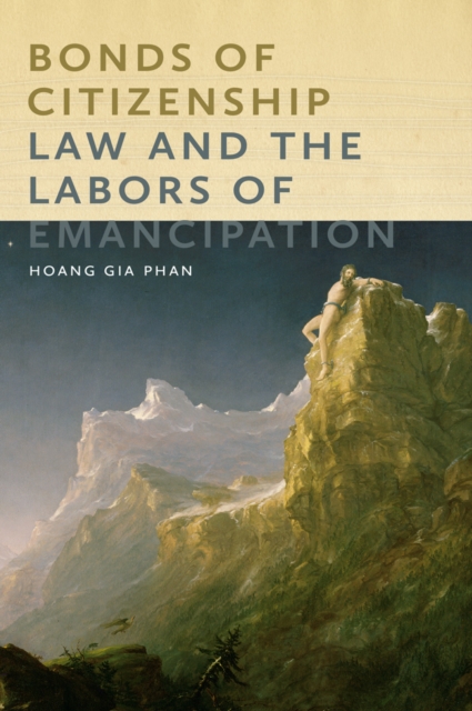 Bonds of Citizenship : Law and the Labors of Emancipation, Hardback Book