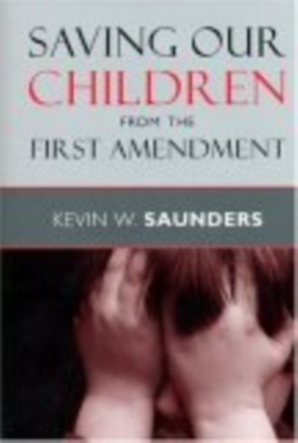 Saving Our Children from the First Amendment, Paperback / softback Book