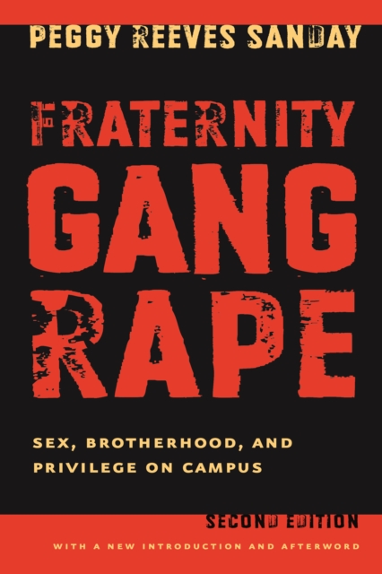 Fraternity Gang Rape : Sex, Brotherhood, and Privilege on Campus, Paperback / softback Book