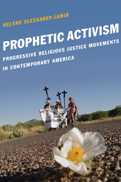 Prophetic Activism : Progressive Religious Justice Movements in Contemporary America, Hardback Book