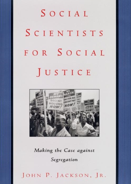 Social Scientists for Social Justice : Making the Case against Segregation, Paperback / softback Book