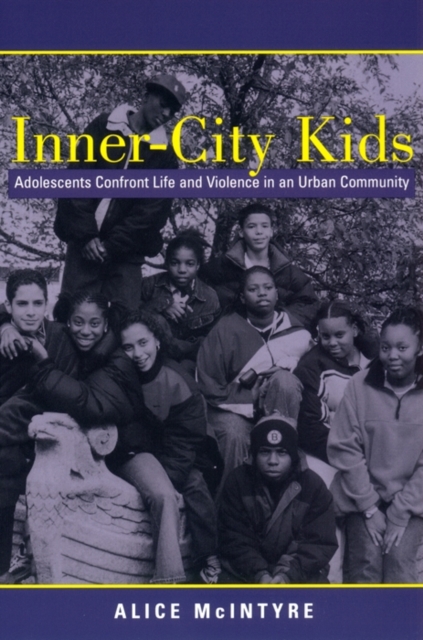 Inner City Kids : Adolescents Confront Life and Violence in an Urban Community, EPUB eBook