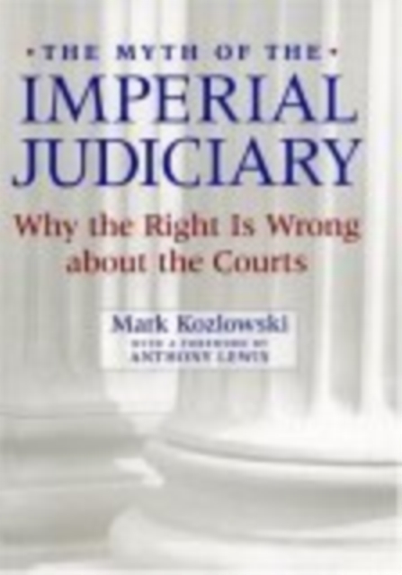 The Myth of the Imperial Judiciary : Why the Right is Wrong about the Courts, Paperback / softback Book