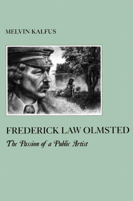 Frederick Law Olmstead : The Passion of a Public Artist, EPUB eBook