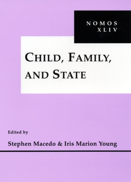 Child, Family and State : NOMOS XLIV, Hardback Book