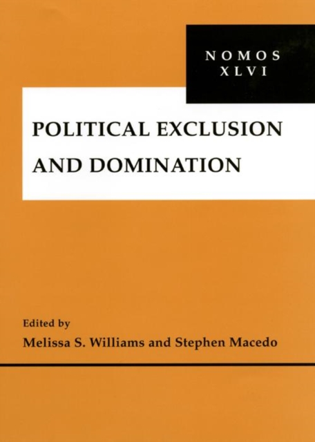Political Exclusion and Domination : NOMOS XLVI, Hardback Book