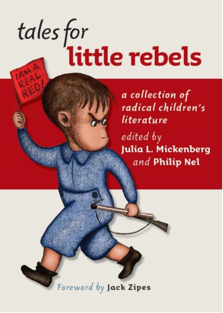 Tales for Little Rebels : A Collection of Radical Children's Literature, Paperback / softback Book