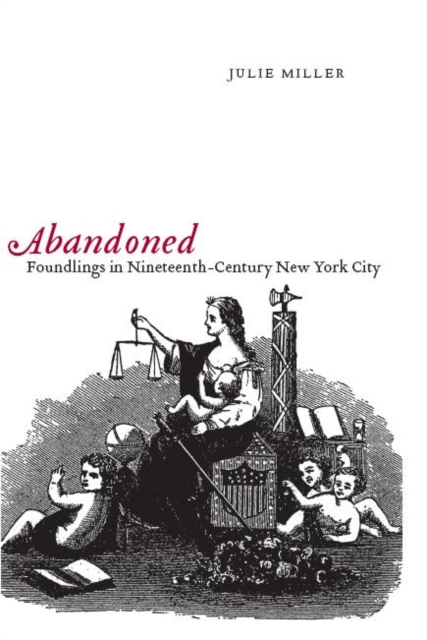 Abandoned : Foundlings in Nineteenth-Century New York City, Paperback / softback Book