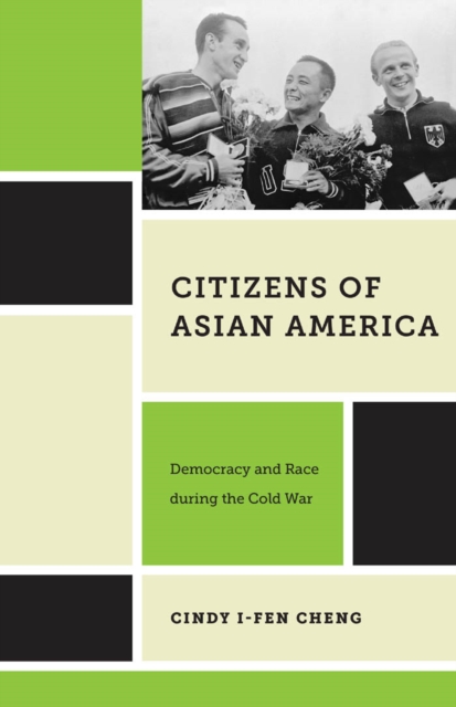 Citizens of Asian America : Democracy and Race During the Cold War, Hardback Book