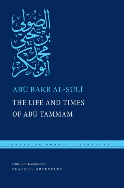 The Life and Times of Abu Tammam, Hardback Book